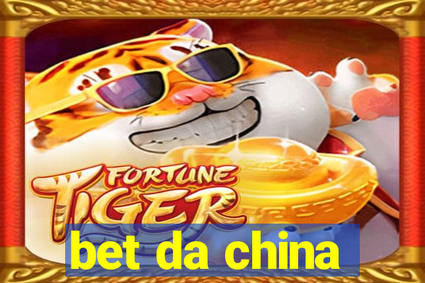 bet da china